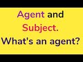 What's agent/Differences between agent and Subject