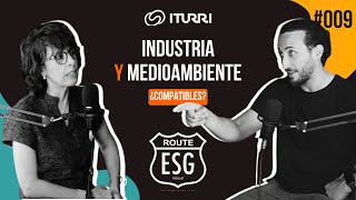 Industria y Medioambiente en debate con Iturri ¿Son compatibles?  | Route ESG #9 con Emilia Trujillo