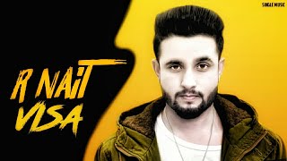 VISA - R- Nait Ft Gurlez Akhtar (FULL VIDEO) Latest New punjbai punjbai song 2019
