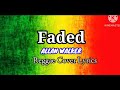 Faded_Allan_Walker_(Lyrics)_SPUNK KE