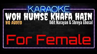 Karaoke Woh Humse Khafa Hain For Female HQ Audio - Udit Narayan & Shreya Ghoshal Ost. Tumsa Nahin De