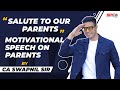 SALUTE TO OUR PARENTS I MOTIVATIONAL SPEECH ON PARENTS BY CA SWAPNIL PATNI