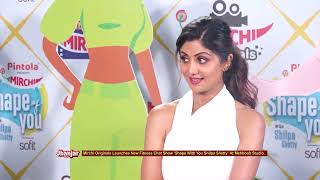 Mirchi Originals Launches New Fitness Chat Show ‘Shape With You Shilpa Shetty’ At Mehboob Studio