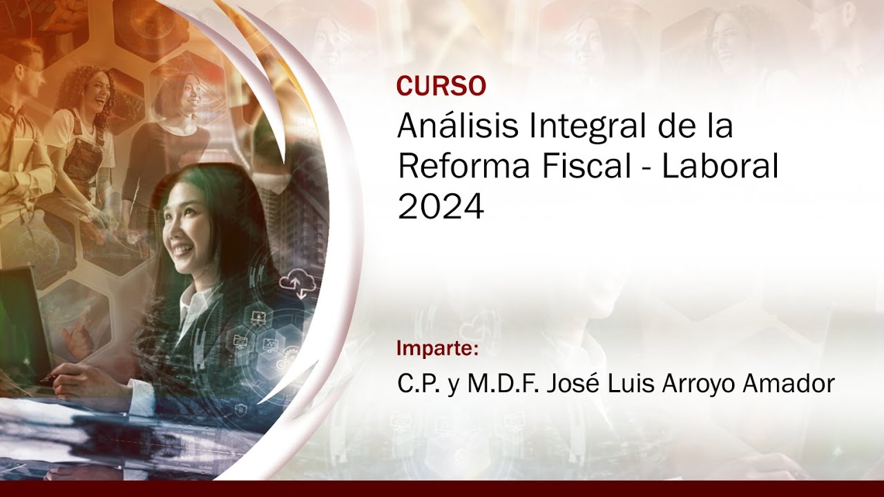 Análisis Integral De La Reforma Fiscal - Laboral 2024 - YouTube