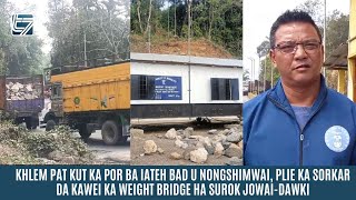 KHLEM PAT KUT KA POR BA IATEH BAD U NONGSHIMWAI, MIH SA KAWEI KA WEIGHT BRIDGE HA SUROK JOWAI-DAWKI