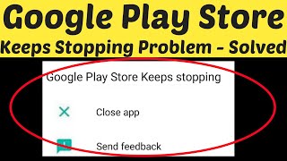 Google Play Store Keeps Stopping Problem Solution | Google Play Store Has Stopped Problem Solve 2020
