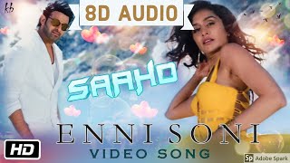 Lyrical: Enni Soni Song | Saaho | Prabhas, Shraddha Kapoor | 8D Audio | Use Headphones (Recommended)