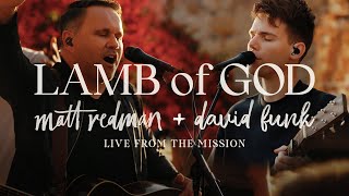 Matt Redman & David Funk - Lamb Of God / Amen (Total Praise) [Live From The Mission]