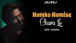 Humko Humise Chura Lo - JalRaj | (Lofi Mix) ❤️ | Mohabbatein | New Hindi Song | 90'S | Toxic MukeSh