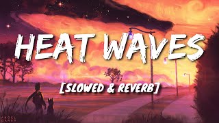 Glass Animals - Heat Waves [Slowed + Reverb]