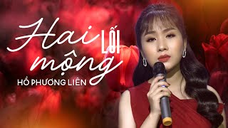 Hai Lối Mộng - Hồ Phương Liên | Từng bước trên phố nhỏ đau gót mềm... | 4K MV Official