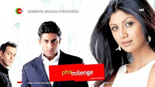 Phir Milenge (2004) Dubbing Suara Bahasa Indonesia HD Full Movie