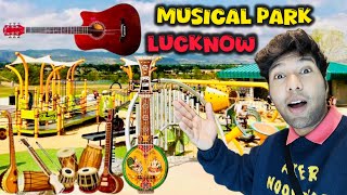 First time in Lucknow - MUSICAL PARK 🎵🎸 | Musical Instruments Theme Park | New Tourist Place 🤩