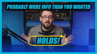 Everything you wanted to know about HOLDS! (And more that you didn't.)