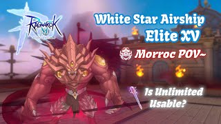 MORROC: HUGE PVE DPS in White Star Airship Elite XV! (even w/ +15 Unlimited...) | Ragnarok M