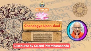 22. Chandogya Upanishad -discourse by Swami Pitambarananda  | RKMVERI(ISH)-2025-02-05