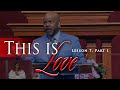 This Is Love - Lesson 7, Part 1