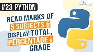 Python Program to Read Marks of 5subjects & Display Total, Percentage & grade | Python programs #23