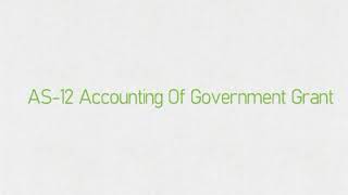 AS 12 : Accounting of Government Grants in only 10 Mins