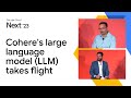 From transformer to Terraform: Cohere’s large language model (LLM) takes flight