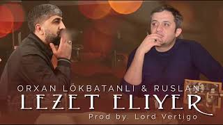 Lord Vertigo & Orxan,Ruslan - Lezet Eliyer Remix 2022