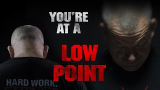 Life Changing Advice For When You're At a Low Point In Your Life. Jocko.