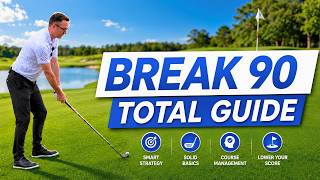 How To Break 90: The Complete Golf Guide