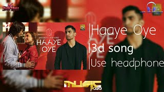 Haaye Oye(3d song) Ash king__Qaran__Latest punjabi 3d song__3d Audio song__Sony Music||Music plaza||