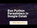 run python parameters in Google Colab