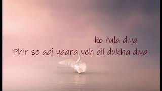 Ankit Tiwari & Dhvani Bhanushali "Rula Diya" song  Lyrics|By Lyrics Xposure
