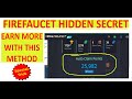 FIREFAUCET ADVANCED TECHNIQES / EARN MORE WITH THIS METHOD / HIDDEN SECRET