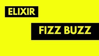 Elixir Basics FizzBuzz