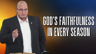 God's Faithfulness in Every Season | Calvary of Tampa with Pastor Jesse Martinez