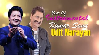 Best Of Udit Narayan & Kumar Sanu   - Top Bets Instrumental Songs 2021