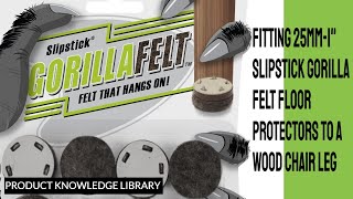 How to Fit A 25mm 1 inch Slipstick Gorilla Felt Floor Protector To A Wooden Chair Leg