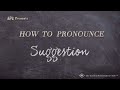 How to Pronounce Suggestion (Real Life Examples!)