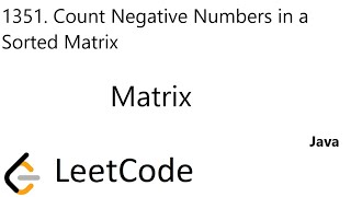 LeetCode 1351 | Count Negative Numbers in a Sorted Matrix | Matrix | Java