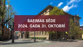 Saeimas sēde 2024.gada 31.oktobrī