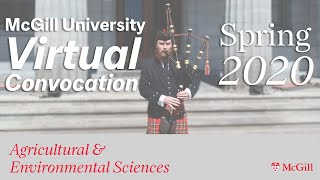 McGill University Spring 2020 Virtual Convocation - Agricultural \u0026 Environmental Sciences