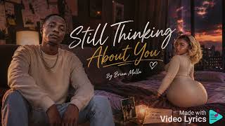 @Brian_Mulla :- STILL THINKING ABOUT YOU 🥺😍❤️