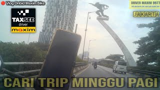 Minggu pagi cari trip dikondisi senyap | Motovlog ojol maxim bike jakarta