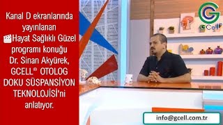 GCELL® OTOLOG DOKU SÜSPANSİYON TEKNOLOJİSİ - Dr. Sinan Akyürek