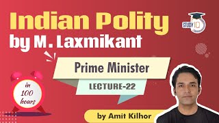 Indian Polity by M Laxmikanth for UPSC - Lecture 22 - Prime Minister