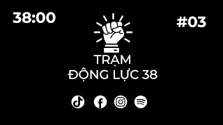 #03 [RADIO ĐỘNG LỰC] TẬP TRUNG HỌC, LÀM VIỆC HIỆU QUẢ / TRẠM ĐỘNG LỰC 38