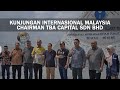 Kunjungan Internasional Malaysia, Chairman TBA Capital SDN BHD