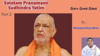 Satatam Pranamami Sudhindra Yatim 2 | Guru Guna Gana | Shantakrishna Bhat Shirali