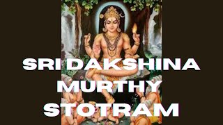 Sri Dakshina Murthy Stotram