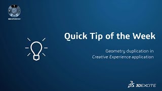 Quick Tips | Geometry Duplication | DASSAULT SYSTEMES 3DEXCITE