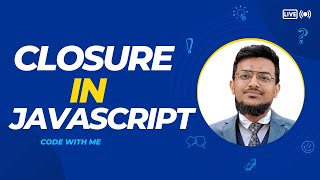 Understanding JavaScript Closures with Examples! | Bangla