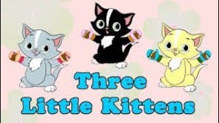 Three Little Kittens - Nursery Rhymes And Baby Songs